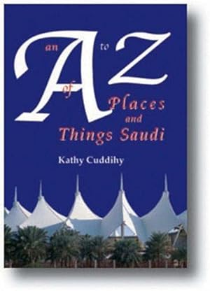 Image du vendeur pour An A - Z of Places and Things Saudi mis en vente par WeBuyBooks