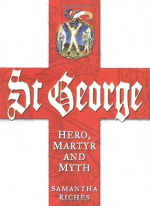 Seller image for St George: Hero, Martyr and Myth for sale by WeBuyBooks