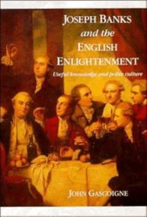 Bild des Verkufers fr Joseph Banks and the English Enlightenment: Useful Knowledge and Polite Culture zum Verkauf von WeBuyBooks