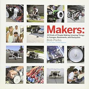 Seller image for Makers: 100 People Who Make Amazing Things in Their Backyard, Basement of Garage for sale by WeBuyBooks