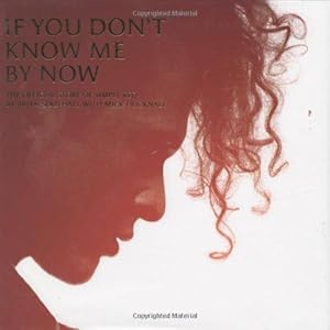 Imagen del vendedor de If You Don't Know Me by Now: The Official Story of "Simply Red" a la venta por WeBuyBooks