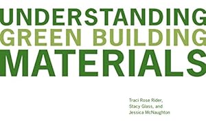 Bild des Verkufers fr Understanding Green Building Materials zum Verkauf von WeBuyBooks