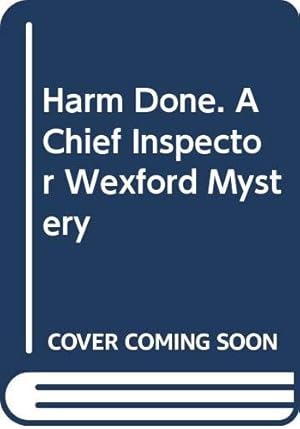 Imagen del vendedor de Harm Done. A Chief Inspector Wexford Mystery a la venta por WeBuyBooks