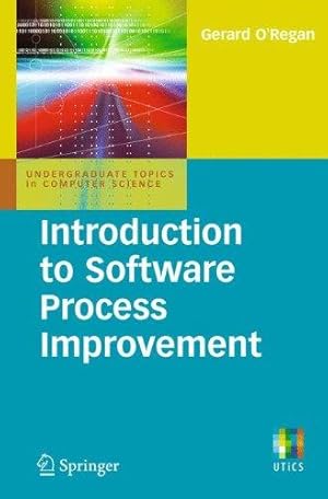 Image du vendeur pour Introduction to Software Process Improvement (Undergraduate Topics in Computer Science) mis en vente par WeBuyBooks