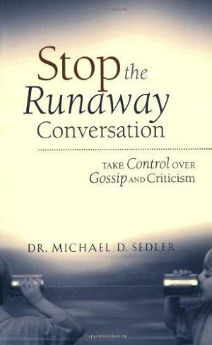 Imagen del vendedor de Stop the Runaway Conversation: Take Control Over Gossip and Criticism a la venta por WeBuyBooks