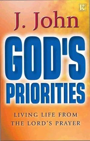 Seller image for God's Priorities: Living Life from the Lords Prayer for sale by WeBuyBooks
