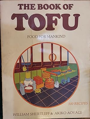 Immagine del venditore per The Book of Tofu : Food for Mankind venduto da The Book House, Inc.  - St. Louis