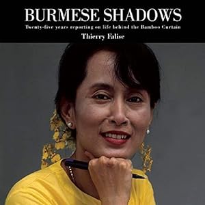 Bild des Verkufers fr Burmese Shadows: Twenty-five Years Reporting on Life Behind the Bamboo Curtain zum Verkauf von WeBuyBooks