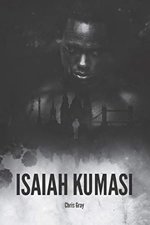 Bild des Verkufers fr Isaiah Kumasi: A dark, tense, gripping thriller with a sledgehammer twist. zum Verkauf von WeBuyBooks