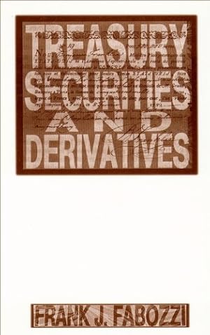 Bild des Verkufers fr Treasury Securities and Derivatives: 22 (Frank J. Fabozzi Series) zum Verkauf von WeBuyBooks