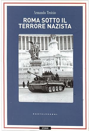 Roma sotto il terrore nazi-fascista. 8 settembre-4 giugno 1944