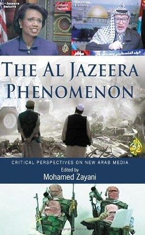 Bild des Verkufers fr The Al Jazeera Phenomenon: Critical Perspectives on New Arab Media zum Verkauf von WeBuyBooks