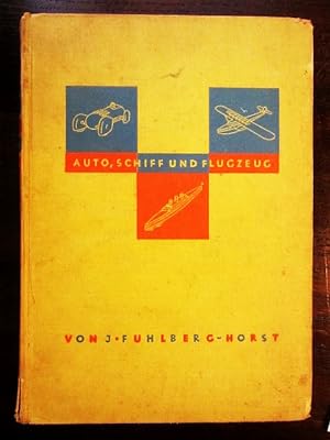 Image du vendeur pour Auto, Schiff und Flugzeug. Ein Buch von Technik und Abenteuern mis en vente par Rudi Euchler Buchhandlung & Antiquariat