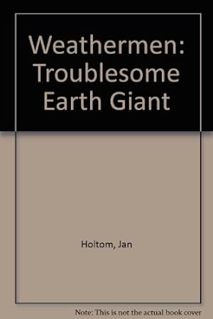 Imagen del vendedor de Weathermen: Troublesome Earth Giant a la venta por WeBuyBooks