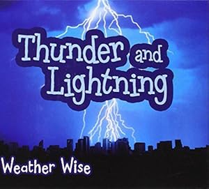Seller image for Thunder and Lightning (Weather Wise) for sale by WeBuyBooks