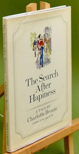 Seller image for The Search after Hapiness. A Tale by Charlotte Bronte. First US printing thus. for sale by Libris Books