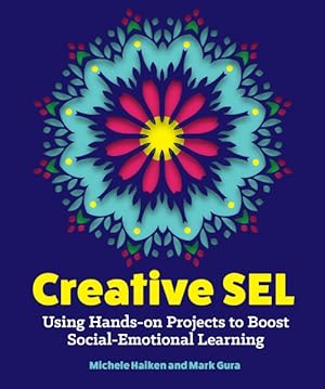 Image du vendeur pour Creative Sel : Using Hands-on Projects to Boost Social-emotional Learning mis en vente par GreatBookPrices
