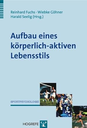 Immagine del venditore per Aufbau eines krperlich-aktiven Lebensstils: Theorie, Empirie und Praxis (Sportpsychologie) venduto da Studibuch