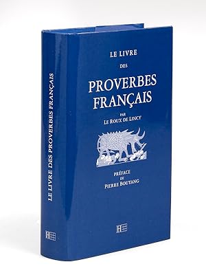 Le livre des Proverbes français par Le Roux de Lincy. Précédé d'un Essai sur la Philosophie de Sa...