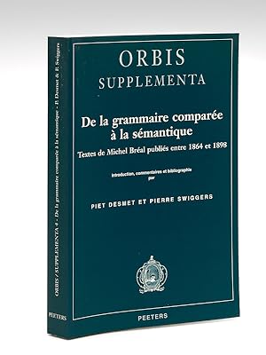 De la grammaire comparée à la sémantique. Textes de Michel Bréal publiés entre 1864 et 1898