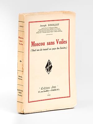 Moscou sans voiles (Neuf ans de travail au pays des Soviets) [ Edition originale - Livre dédicacé...