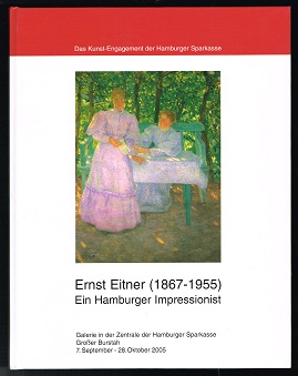 Bild des Verkufers fr Ernst Eitner, 1867-1955: Ein Hamburger Impressionist [Ausstellung in der Zentrale der Hamburger Sparkasse . 6. September - 28. Oktober 2005]. - zum Verkauf von Libresso Antiquariat, Jens Hagedorn