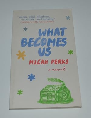 Seller image for What Becomes Us: A Novel for sale by Bibliomadness