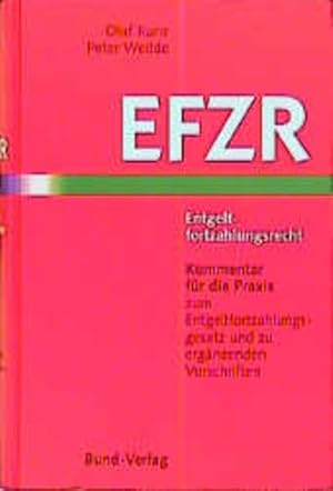 Seller image for Entgeltfortzahlungsrecht. EFZR Kommentar fr die Praxis zum Entgeltfortzahlungsgesetz und zu ergnzenden Vorschriften. for sale by Studibuch