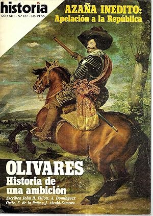 Historia 16 nº 137 . Olivares: Historia de una ambición / Azaña inédito