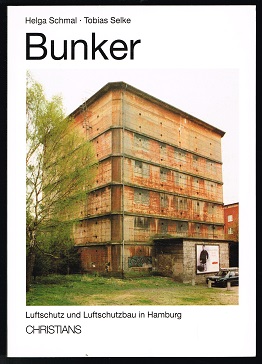 Bunker: Luftschutz und Luftschutzbau in Hamburg. -