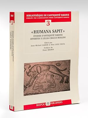 Image du vendeur pour Humana Sapit. Etudes d'Antiquit tardive offertes  Lellia Cracco Ruggini mis en vente par Librairie du Cardinal