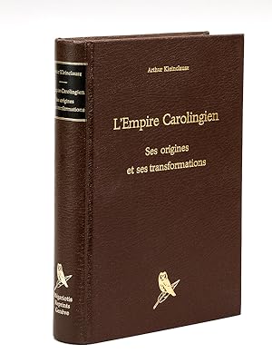 L'Empire Carolingien. Ses origines et ses transformations.