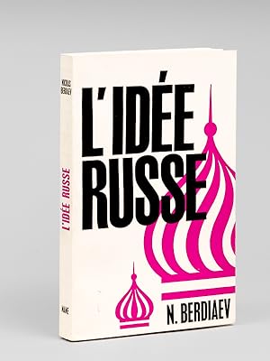 L'Idée Russe. Problèmes essentiels de la pensée russe au XIXe