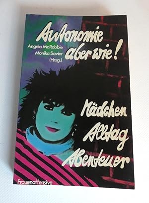 Autonomie - aber wie? Mädchen, Alltag, Abenteuer.