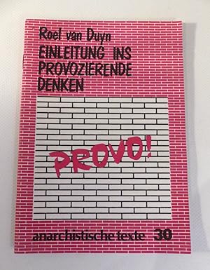 Provo. Einleitung ins provozierende Denken.