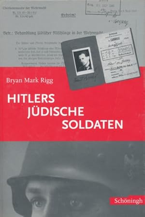 Bild des Verkufers fr Hitlers jdische Soldaten. Mit einem Geleitwort von Eberhard Jckel. Aus dem Amerikanischen bersetzt von Karl Nicolai. zum Verkauf von ANTIQUARIAT ERDLEN