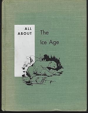 Imagen del vendedor de ALL ABOUT THE ICE AGE a la venta por Gibson's Books