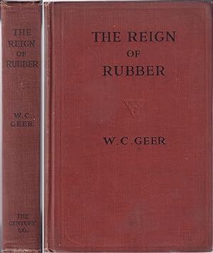 Image du vendeur pour THE REIGN OF RUBBER. By William C. Geer, A.B., Ph.D. mis en vente par Coch-y-Bonddu Books Ltd
