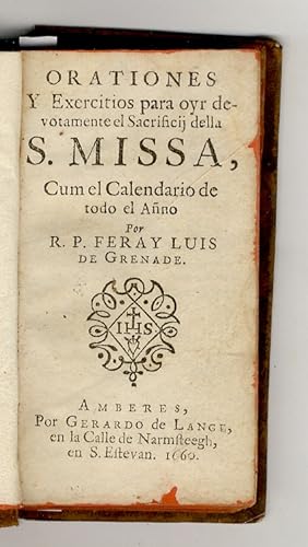 Image du vendeur pour Orationes y Exercitios para oyr devotamente el Sacrificij della S. Missa, cum el Calendario de todo el Ano. (Segue:) Opificio de la purissima Concepcion de la Virgen Maria S. N. Va aadida la Corona de la Virgen y Otros Orationes muy Devotas. (Segue:) Orationes qui sirvant in todas Ocasiones del Die. mis en vente par Libreria Oreste Gozzini snc