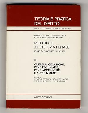 Modifiche al sistema penale. Legge 24 novembre 1981, n. 689. II: querela, oblazione, pene pecunia...