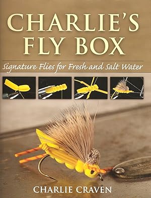Immagine del venditore per CHARLIE'S FLY BOX: SIGNATURE FLIES FOR FRESH AND SALT WATER. By Charlie Craven. venduto da Coch-y-Bonddu Books Ltd