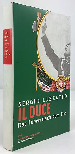 Bild des Verkufers fr Il Duce: Das Leben nach dem Tod. Aus dem Italienischen von Michael von Killisch-Horn. zum Verkauf von Antiquariat Heiner Henke