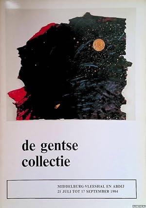 Bild des Verkufers fr De Gentse collectie in Middelburg. Middelburg- Vleeshal en Abdij, 21 juli tot 17 september 1984 zum Verkauf von Klondyke
