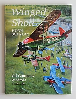 Winged Shell: Oil Company Aviators, 1927-87
