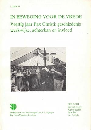 In beweging voor de vrede. Veertig jaar Pax Christi: geschiedenis werkwijze, achterban en invloed