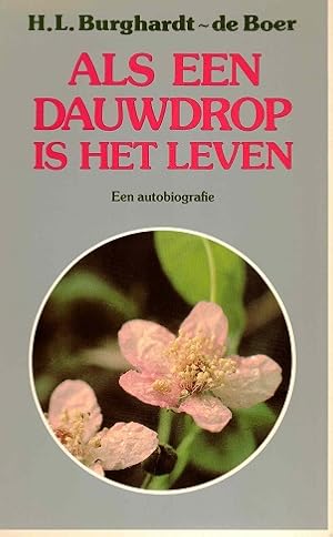 Imagen del vendedor de Als een dauwdrop is het leven. Een autobiografie a la venta por Antiquariaat van Starkenburg