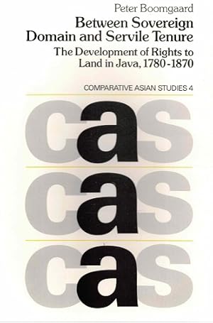 Immagine del venditore per Between sovereign domain and Servile Tenure. The development of rights to land in Java, 1780-1870 venduto da Antiquariaat van Starkenburg