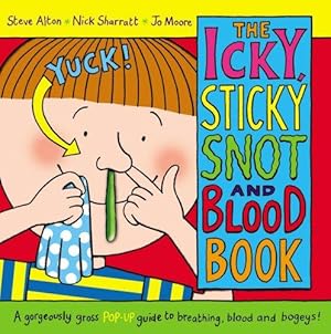Seller image for The Icky, Sticky Snot and Blood Book for sale by WeBuyBooks