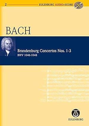 Seller image for Brandenburg Concertos 1-3 BWV 1046/1047/1048: No. 1 F Major / No. 2 F Major / No. 3 G Major (Eulenburg Audio+Score) for sale by WeBuyBooks