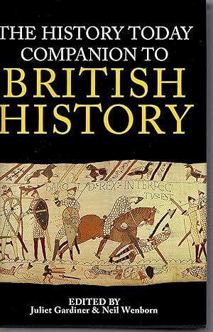 The History today companion to British History by Juliet Gardiner & Neil Wenborn 1995
